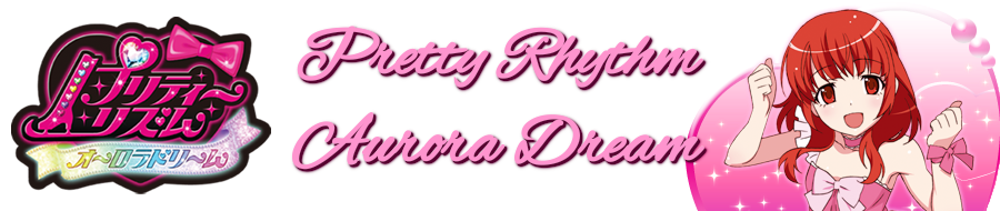 Pretty Rhythm Aurora Dream